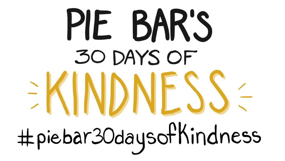 Pie Bar's 30 Days of Kindness